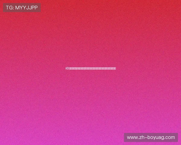 K8体育网站全面升级推出多项新功能,打造用户体验极致的体育娱乐平台 K8体育网站全面升级推出多项新功能,打造用户体验极致的体育娱乐平台